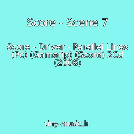 کاور آهنگ Score - Scene 7 از Score - Driver - Parallel Lines (Pc) (Gamerip) (Score) 2Cd (2006)