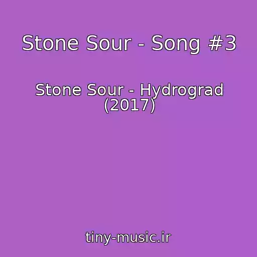 کاور آهنگ Stone Sour - Song #3 از Stone Sour - Hydrograd (2017)