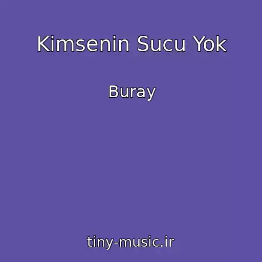 کاور آهنگ Kimsenin Sucu Yok از Buray