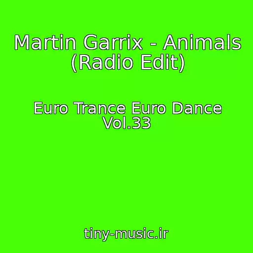 کاور آهنگ Martin Garrix - Animals (Radio Edit) از Euro Trance Euro Dance Vol.33