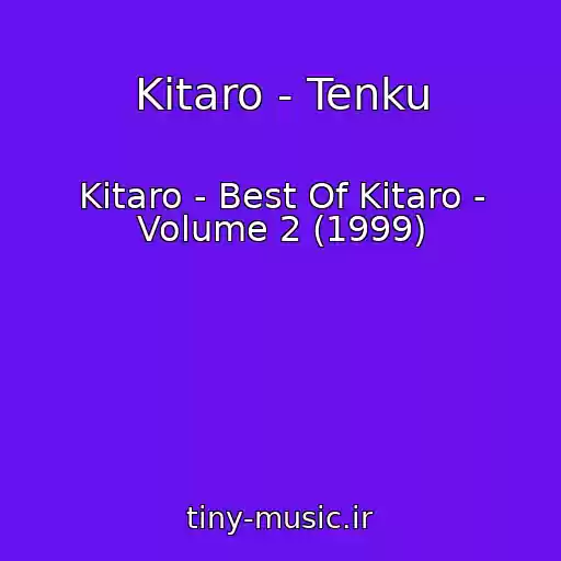 کاور آهنگ Kitaro - Tenku از Kitaro - Best Of Kitaro - Volume 2 (1999)