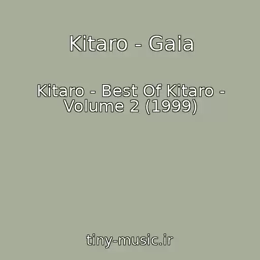 کاور آهنگ Kitaro - Gaia از Kitaro - Best Of Kitaro - Volume 2 (1999)