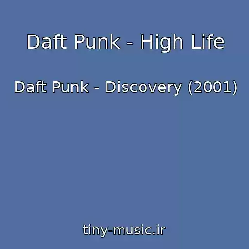 کاور آهنگ Daft Punk - High Life از Daft Punk - Discovery (2001)