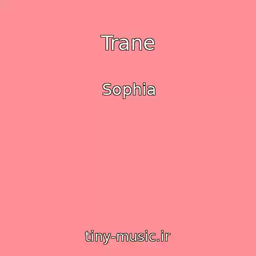 کاور آهنگ Trane از Sophia