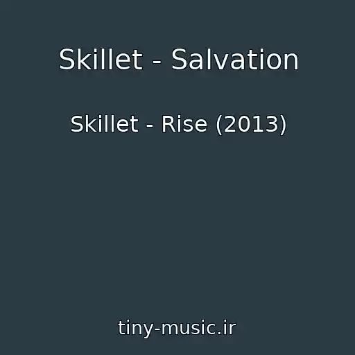 کاور آهنگ Skillet - Salvation از Skillet - Rise (2013)