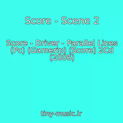 کاور آهنگ Score - Scene 2 از Score - Driver - Parallel Lines (Pc) (Gamerip) (Score) 2Cd (2006)