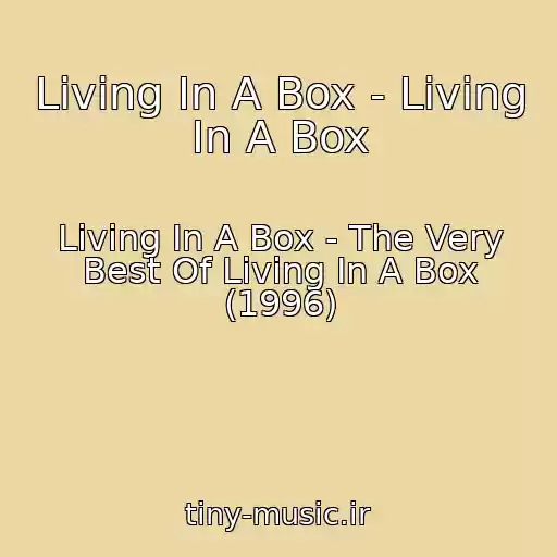 کاور آهنگ Living In A Box - Living In A Box از Living In A Box - The Very Best Of Living In A Box (1996)
