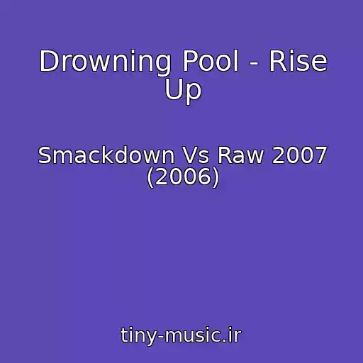 کاور آهنگ Drowning Pool - Rise Up از Smackdown Vs Raw 2007 (2006)