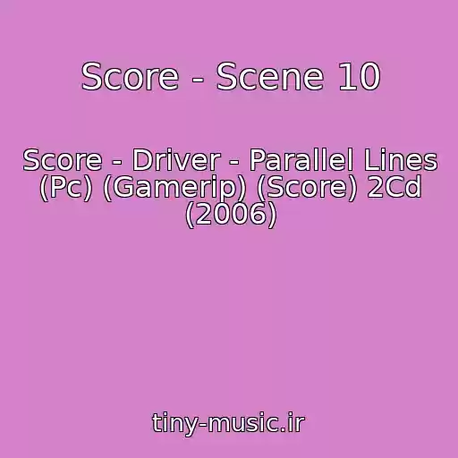 کاور آهنگ Score - Scene 10 از Score - Driver - Parallel Lines (Pc) (Gamerip) (Score) 2Cd (2006)