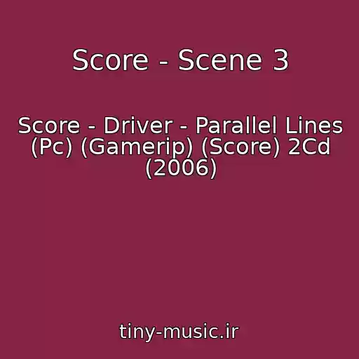 کاور آهنگ Score - Scene 3 از Score - Driver - Parallel Lines (Pc) (Gamerip) (Score) 2Cd (2006)