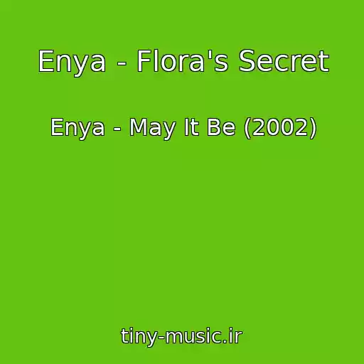 کاور آهنگ Enya - Flora's Secret از Enya - May It Be (2002)