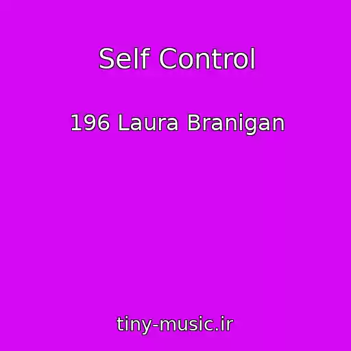 کاور آهنگ Self Control از 196 Laura Branigan