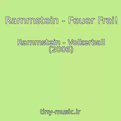 کاور آهنگ Rammstein - Feuer Frei! از Rammstein - Volkerball (2006)