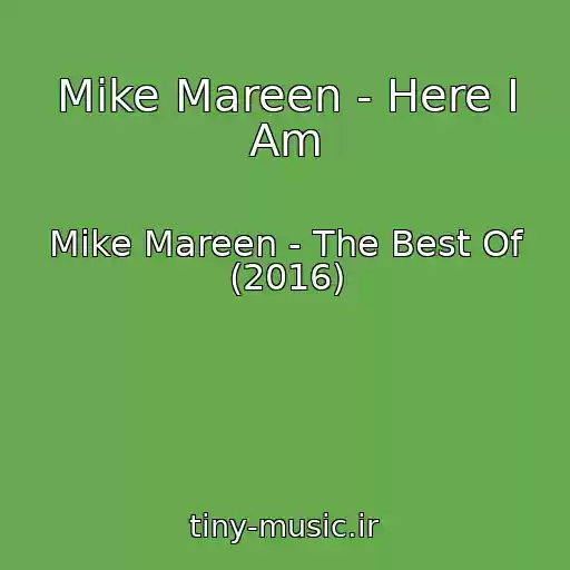 کاور آهنگ Mike Mareen - Here I Am از Mike Mareen - The Best Of (2016)