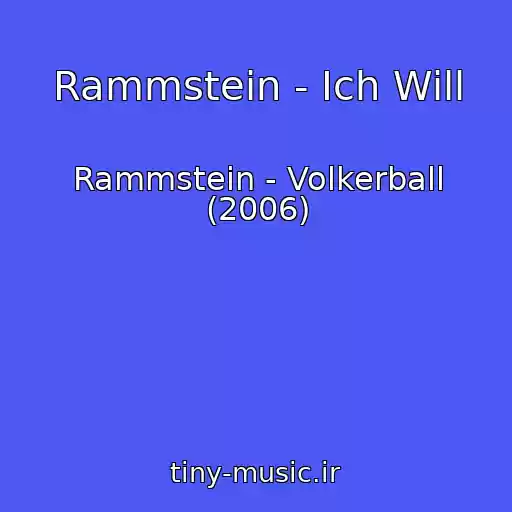 کاور آهنگ Rammstein - Ich Will از Rammstein - Volkerball (2006)