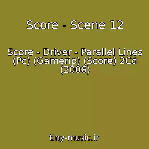 کاور آهنگ Score - Scene 12 از Score - Driver - Parallel Lines (Pc) (Gamerip) (Score) 2Cd (2006)