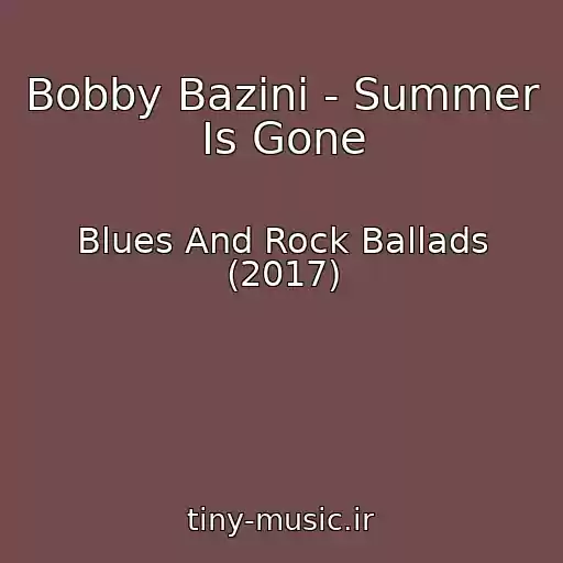 کاور آهنگ Bobby Bazini - Summer Is Gone از Blues And Rock Ballads (2017)