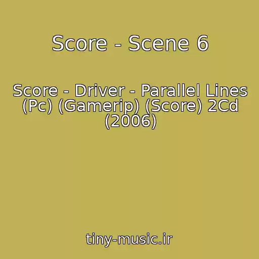کاور آهنگ Score - Scene 6 از Score - Driver - Parallel Lines (Pc) (Gamerip) (Score) 2Cd (2006)
