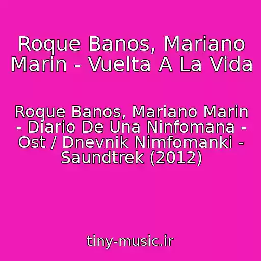 کاور آهنگ Roque Banos, Mariano Marin - Vuelta A La Vida از Roque Banos, Mariano Marin - Diario De Una Ninfomana - Ost / Dnevnik Nimfomanki - Saundtrek (2012)