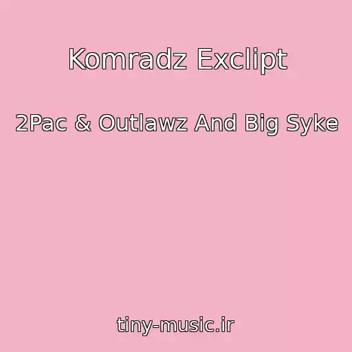 کاور آهنگ Komradz Exclipt از 2Pac & Outlawz And Big Syke