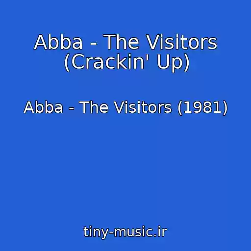 کاور آهنگ Abba - The Visitors (Crackin' Up) از Abba - The Visitors (1981)