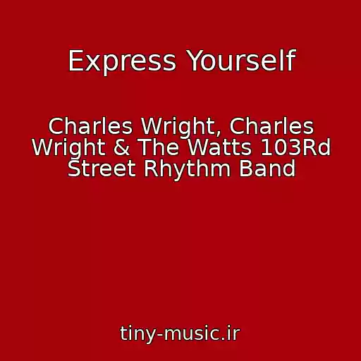 کاور آهنگ Express Yourself از Charles Wright, Charles Wright & The Watts 103Rd Street Rhythm Band