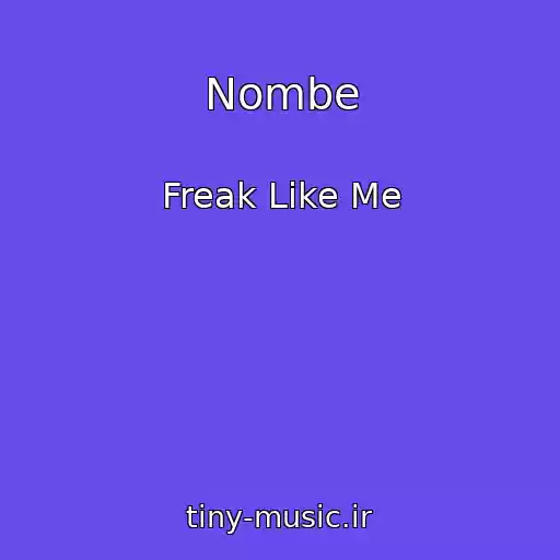 کاور آهنگ Nombe از Freak Like Me