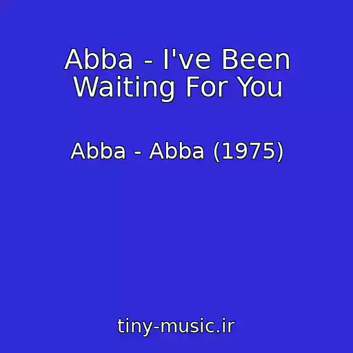 کاور آهنگ Abba - I've Been Waiting For You از Abba - Abba (1975)