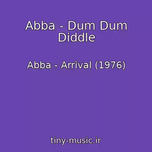 کاور آهنگ Abba - Dum Dum Diddle از Abba - Arrival (1976)