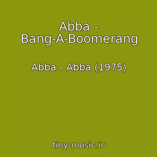 کاور آهنگ Abba - Bang-A-Boomerang از Abba - Abba (1975)