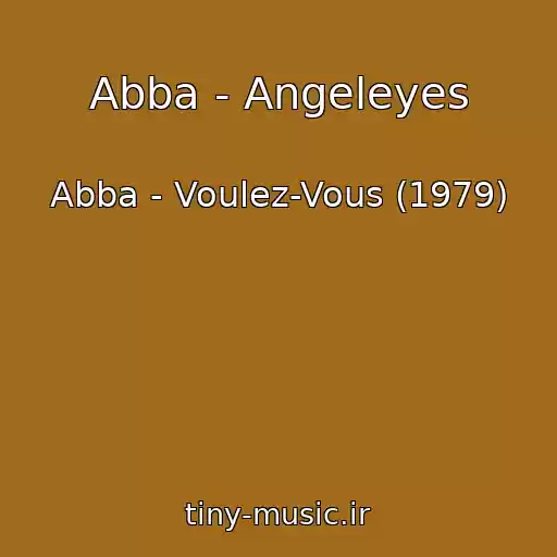 کاور آهنگ Abba - Angeleyes از Abba - Voulez-Vous (1979)