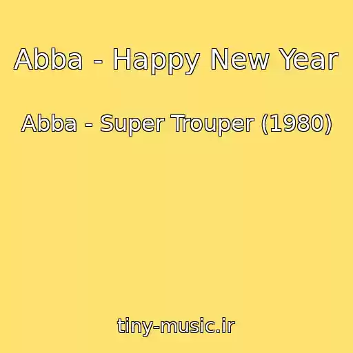 کاور آهنگ Abba - Happy New Year از Abba - Super Trouper (1980)