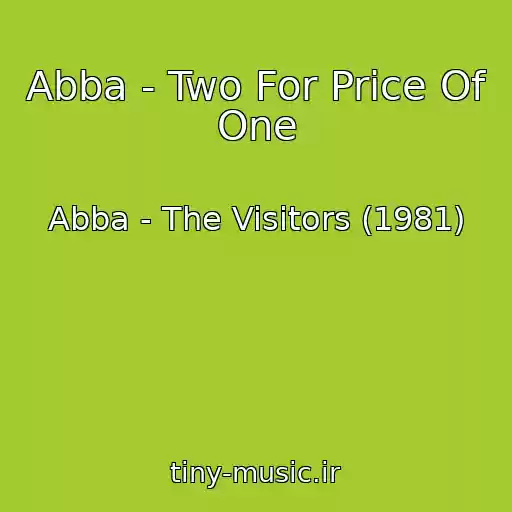 کاور آهنگ Abba - Two For Price Of One از Abba - The Visitors (1981)