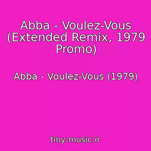 کاور آهنگ Abba - Voulez-Vous (Extended Remix, 1979 Promo) از Abba - Voulez-Vous (1979)