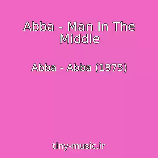 کاور آهنگ Abba - Man In The Middle از Abba - Abba (1975)