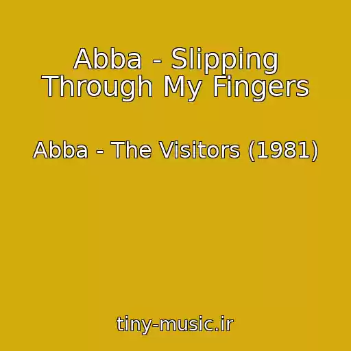 کاور آهنگ Abba - Slipping Through My Fingers از Abba - The Visitors (1981)