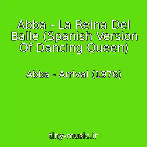 کاور آهنگ Abba - La Reina Del Baile (Spanish Version Of Dancing Queen) از Abba - Arrival (1976)