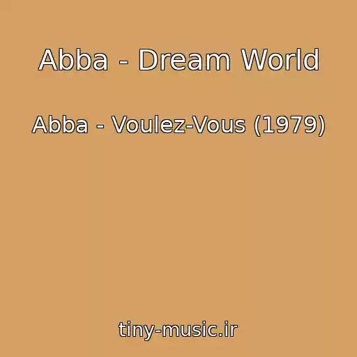 کاور آهنگ Abba - Dream World از Abba - Voulez-Vous (1979)