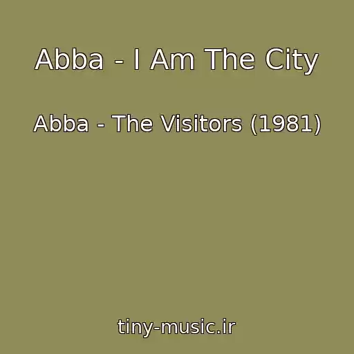 کاور آهنگ Abba - I Am The City از Abba - The Visitors (1981)