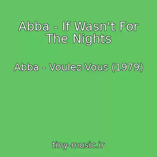 کاور آهنگ Abba - If Wasn't For The Nights از Abba - Voulez-Vous (1979)