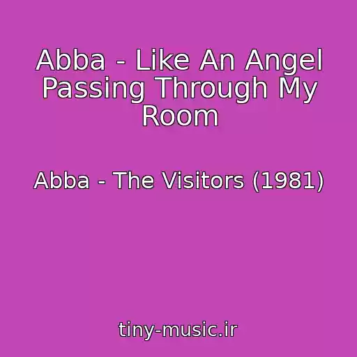 کاور آهنگ Abba - Like An Angel Passing Through My Room از Abba - The Visitors (1981)
