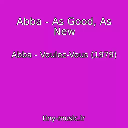 کاور آهنگ Abba - As Good, As New از Abba - Voulez-Vous (1979)