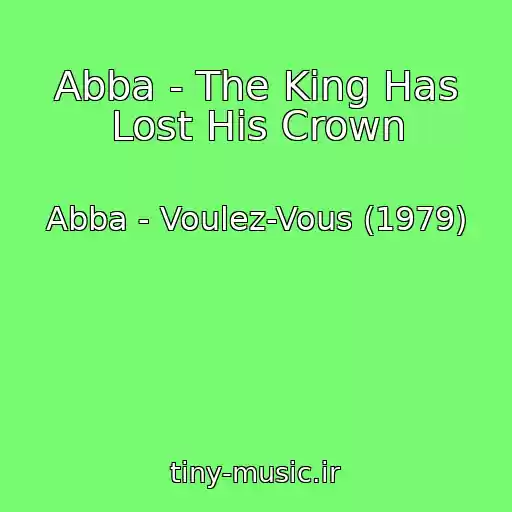 کاور آهنگ Abba - The King Has Lost His Crown از Abba - Voulez-Vous (1979)
