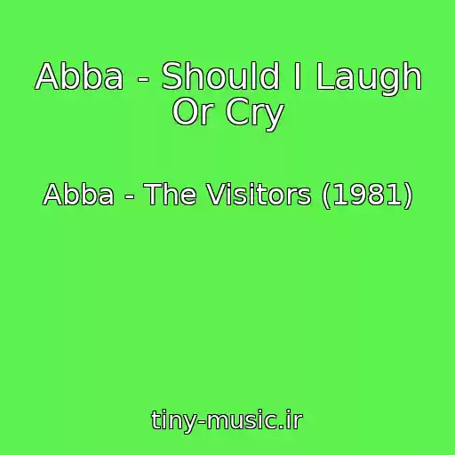 کاور آهنگ Abba - Should I Laugh Or Cry از Abba - The Visitors (1981)