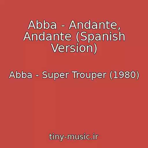کاور آهنگ Abba - Andante, Andante (Spanish Version) از Abba - Super Trouper (1980)