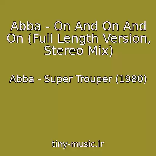 کاور آهنگ Abba - On And On And On (Full Length Version, Stereo Mix) از Abba - Super Trouper (1980)