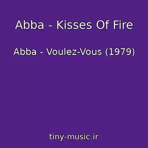 کاور آهنگ Abba - Kisses Of Fire از Abba - Voulez-Vous (1979)