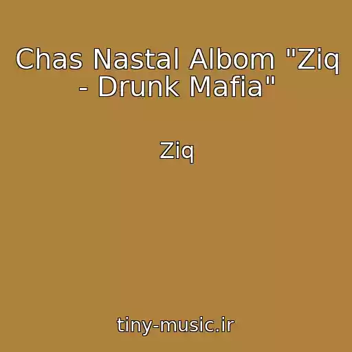 کاور آهنگ Chas Nastal Albom "Ziq - Drunk Mafia" از Ziq