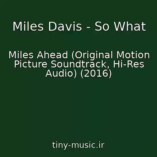 کاور آهنگ Miles Davis - So What از Miles Ahead (Original Motion Picture Soundtrack, Hi-Res Audio) (2016)