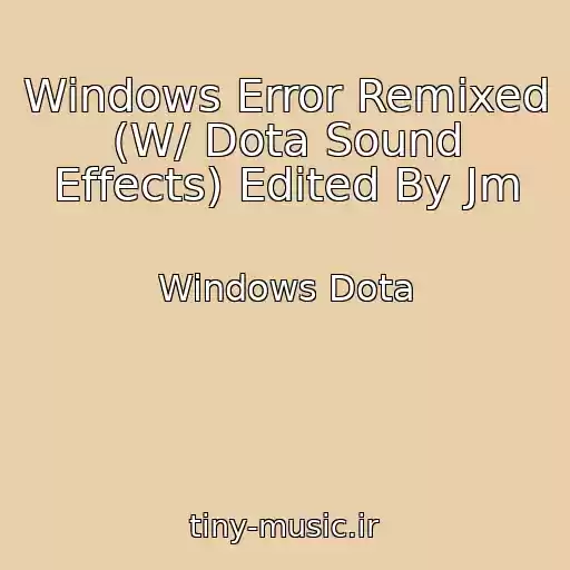 کاور آهنگ Windows Error Remixed (W/ Dota Sound Effects) Edited By Jm از Windows Dota